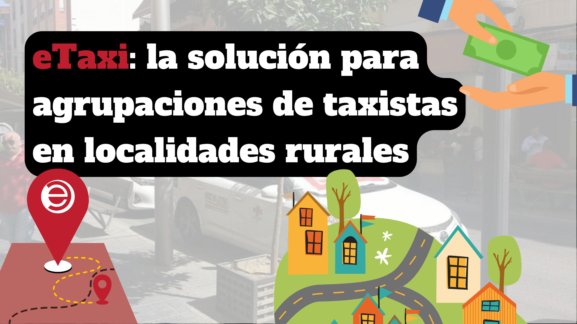 eTaxi: la solución para agrupaciones de taxistas en localidades rurales