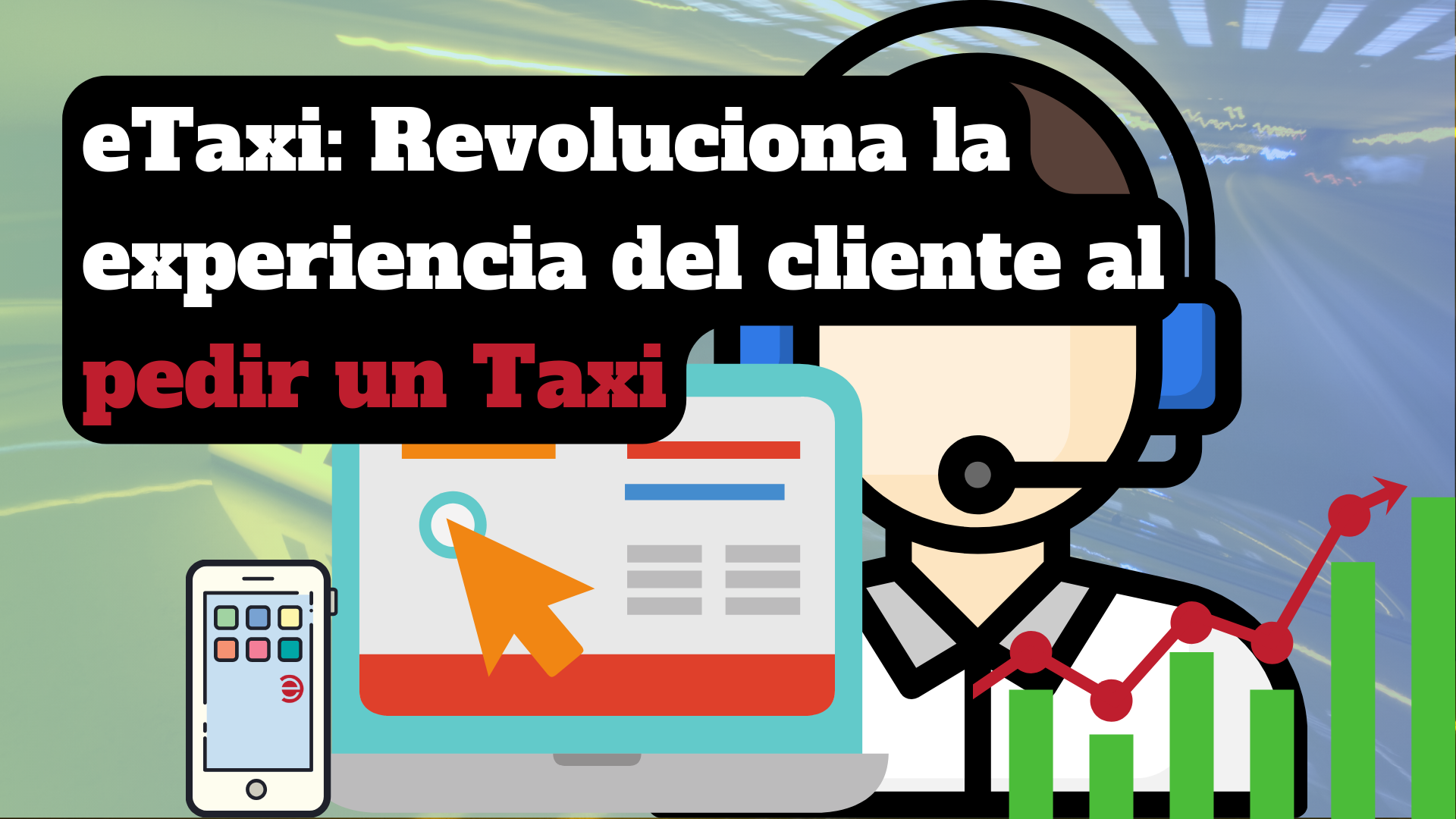 eTaxi: La solución integral que revoluciona la experiencia del cliente al pedir un Taxi