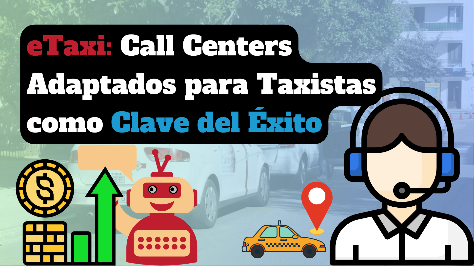 La Revolución del Taxi: Call Centers Adaptados para Taxistas como Clave del Éxito