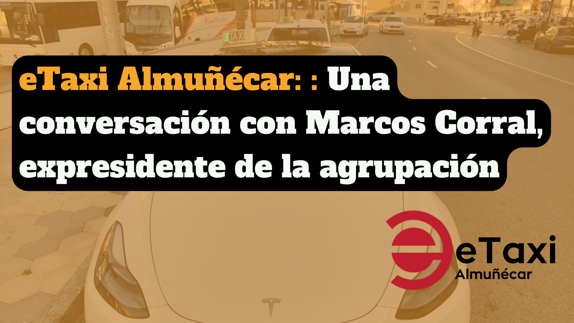 eTaxi Almuñécar: Una conversación con Marcos Corral, taxista y responsable de la flota